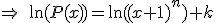 \Rightarrow\quad \ln(P(x))=\ln((x+1)^n)+k